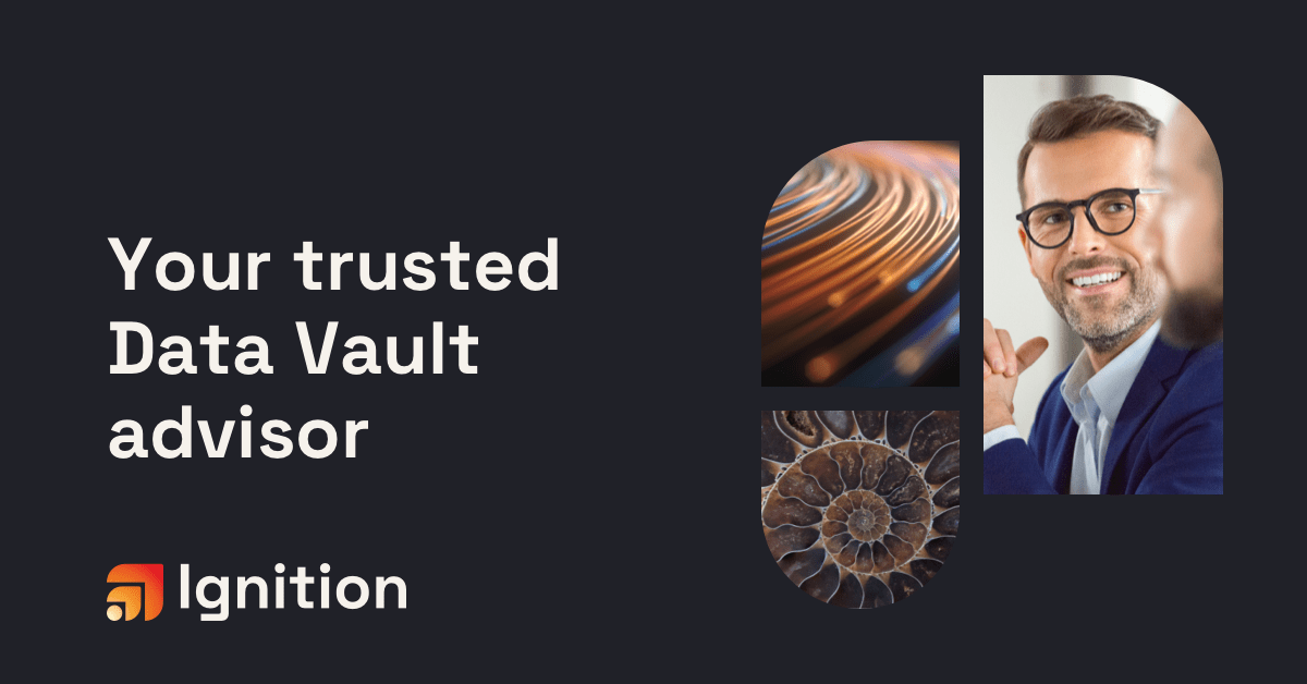 Your trusted Data Vault 2.0 advisor / Ignition